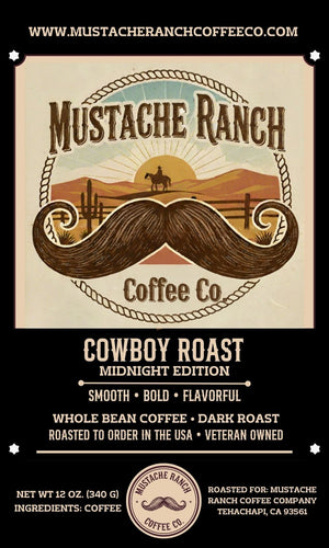 Product label for Mustache Ranch Coffee Co. Cowboy Roast: Midnight Edition. A 12 oz bag of whole bean dark roast coffee. The design features a western theme with a cowboy riding a horse at sunset inside a circular rope border, a large brown mustache graphic, and a bold black background stating it is veteran-owned and roasted to order in the USA.